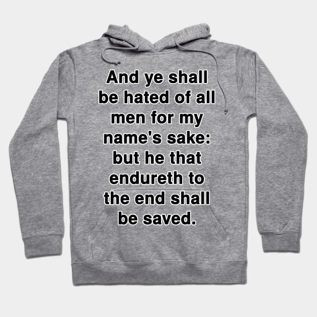 Matthew 10:22  KJV Bible Verse Typography Hoodie by Holy Bible Verses